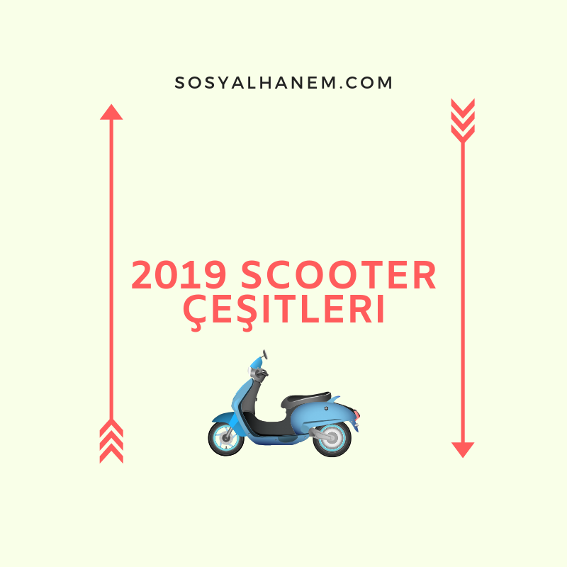 2019 Scooter Çeşitleri