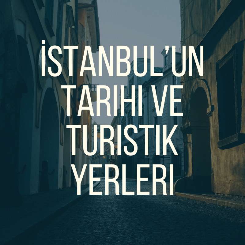 İstanbul’un Tarihi Ve Turistik Yerleri