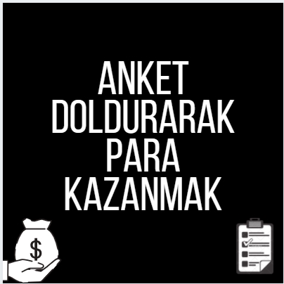 Anket Doldurarak Para Kazanmak